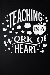 Teaching Is A Work Of Heart