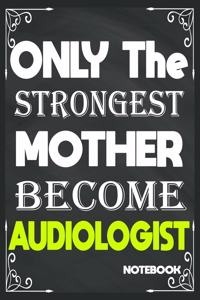 Only The Strongest Mother Become Audiologist