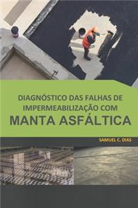 Diagnóstico das falhas de impermeabilização com manta asfáltica