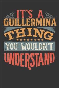 Its A Guillermina Thing You Wouldnt Understand