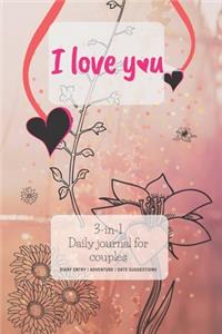 I love you! 3 in 1 Daily Journal for Couples