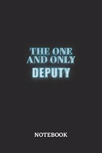 The One And Only Deputy Notebook: 6x9 inches - 110 ruled, lined pages - Greatest Passionate working Job Journal - Gift, Present Idea