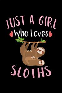 Just A Girl Who Loves Sloths