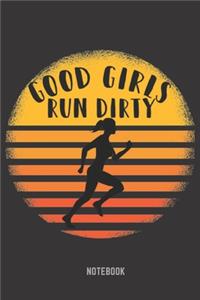 Good Girls Run Dirty Notebook