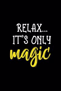 Relax... It's Only Magic