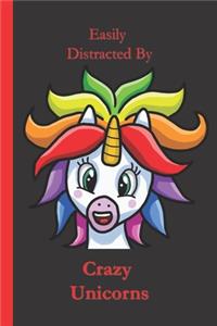 Easily Distracted By Crazy Unicorns