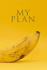 My Plan: Banana My Plan Your Meals Weekly (Daily Week Healthy Food Planner / Diary / Log / Journal / Calendar): Meal Prep And Planning Grocery List Amazing M