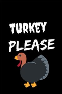 Turkey Please