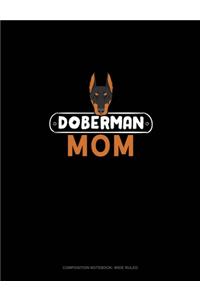 Doberman Mom: Composition Notebook: Wide Ruled