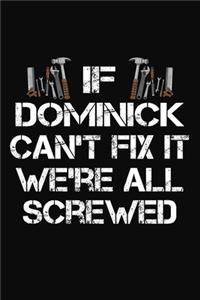If Dominick Can't Fix It We're All Screwed