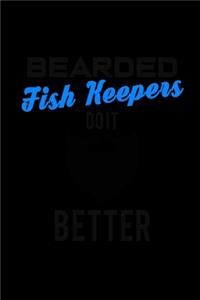 Bearded Fish Keepers Do It Better