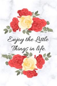 Motivational Notebook Enjoy the Little Things in life: Inspirational Journal & Notebook: 100 Pages of Lined & Blank Paper for Writing Notebook, Diary (100 Pages, Blank, 6 x 9) Lined Notebook, Jotter