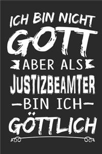 Ich bin nicht Gott aber als Justizbeamter bin ich göttlich