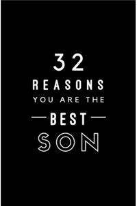 32 Reasons You Are The Best Son