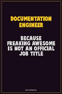 Documentation Engineer, Because Freaking Awesome Is Not An Official Job Title