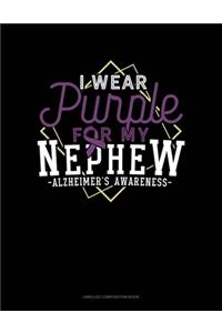 I Wear Purple For My Nephew