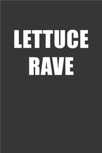 Lettuce Rave Notebook