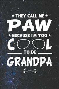 They Call Me Paw Because I'm Too Cool To Be Grandpa