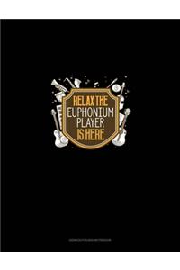 Relax The Euphonium Player Is Here
