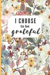 I Choose to be Grateful