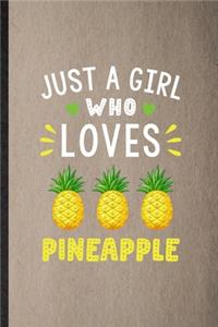 Just a Girl Who Loves Pineapple