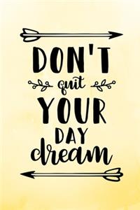 Don't Quit Your Day Dream