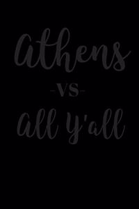 Athens Vs All Y'all: College Ruled Lined Writing Notebook Journal, 6x9, 120 Pages