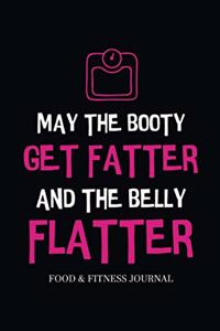 May the Booty Get Fatter and the Belly Flatter