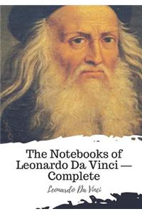 The Notebooks of Leonardo Da Vinci ? Complete