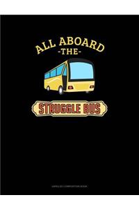 All Aboard the Struggle Bus