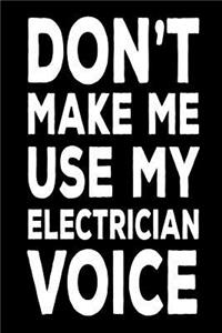 Don't Make Me Use My Electrician Voice