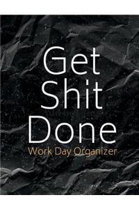Get Shit Done Work Day Organizer