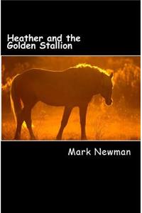 Heather and the Golden Stallion