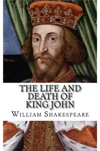 The Life and Death of King John