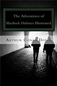 The Adventures of Sherlock Holmes Illustrated