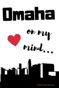 Omaha on my Mind... Wide Ruled Journal