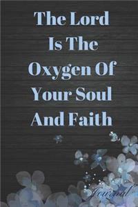 The Lord Is the Oxygen of Your Soul and Faith Journal