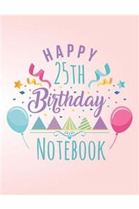 Happy 25th Birthday Notebook