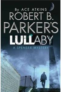 Robert B. Parker's Lullaby (A Spenser Mystery)