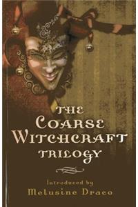 Coarse Witchcraft Trilogy