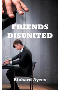 Friends Disunited