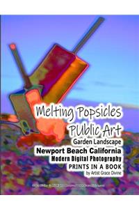 Melting Popsicles Public Art Garden Landscape Newport Beach California Modern Digital Photography Prints in a Book by Artist Grace Divine