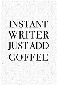 Instant Writer Just Add Coffee