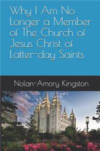 Why I Am No Longer a Member of The Church of Jesus Christ of Latter-day Saints
