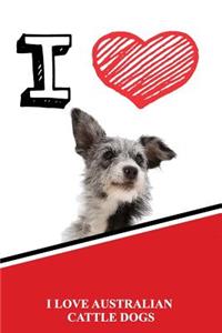 I Love Australian Cattle Dogs: Jiu-Jitsu Training Diary Training Journal Log Feature 120 Pages 6x9