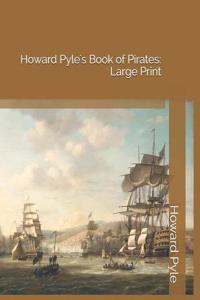 Howard Pyle's Book of Pirates: Large Print