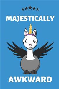 Majestically Awkward