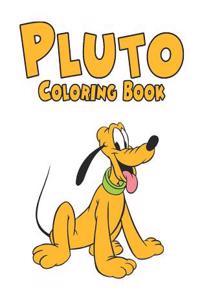 Pluto Coloring Book: Coloring Book for Kids and Adults, This Amazing Coloring Book Will Make Your Kids Happier and Give Them Joy