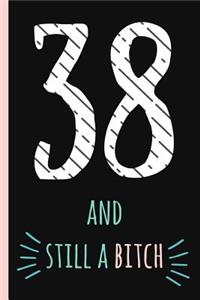 38 and Still a Bitch