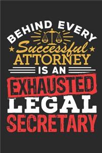 Behind Every Successful Attorney Is An Exhausted Legal Secretary